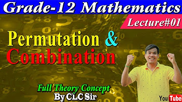 Permutation & Combination: All Theory Concept & Formulae Covered | Grade-12 Mathematics | By CLC Sir