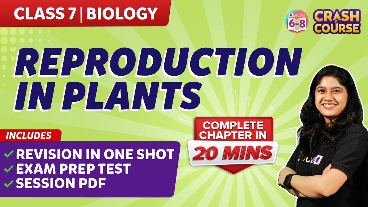 Complete Reproduction in Plants Chapter Under 20 Mins Class 7 Biology  Crash Course  BYJUS