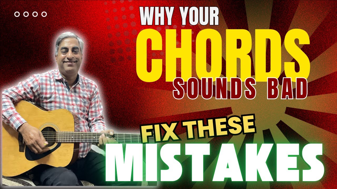 Why Your Chords Sound Bad? Fix These 5 Mistakes!