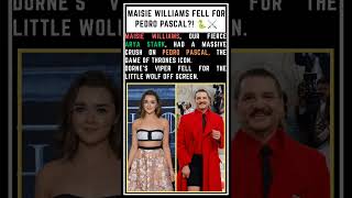 “Maisie Williams Fell for Pedro Pascal?! 🐍⚔️”