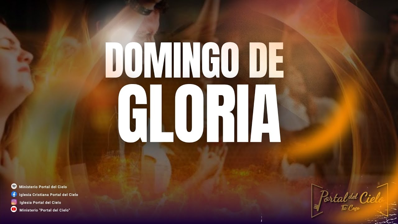 Domingo de Gloria  IGLESIA PORTAL DEL CIELO