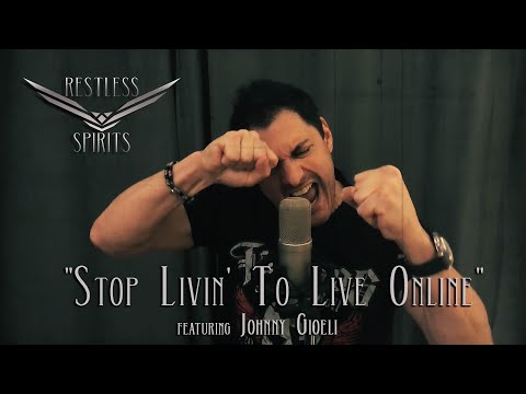 Restless Spirits - "Stop Livin' To Live Online" feat. Johnny Gioeli & Deen Castronovo
