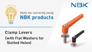 Hints for correctly using NBK products: Clamp Levers (with Flat Washers for Slotted Holes)