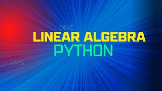 Linear Algebra with Numpy in Python #rlanguagestatistics #python #linearalgebra