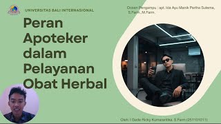 Peran apoteker dalam pelayanan obat herbal di apotek oleh I Gede Ricky Kumarantika S.Farm(251101011)