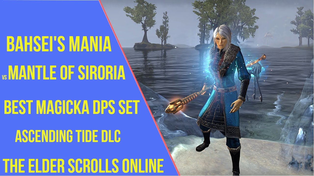 ESO Best Magicka DPS Set Bahsei's Mania vs Mantle of Siroria