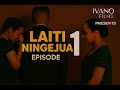 LAITI NINGEJUA EPISODE 1