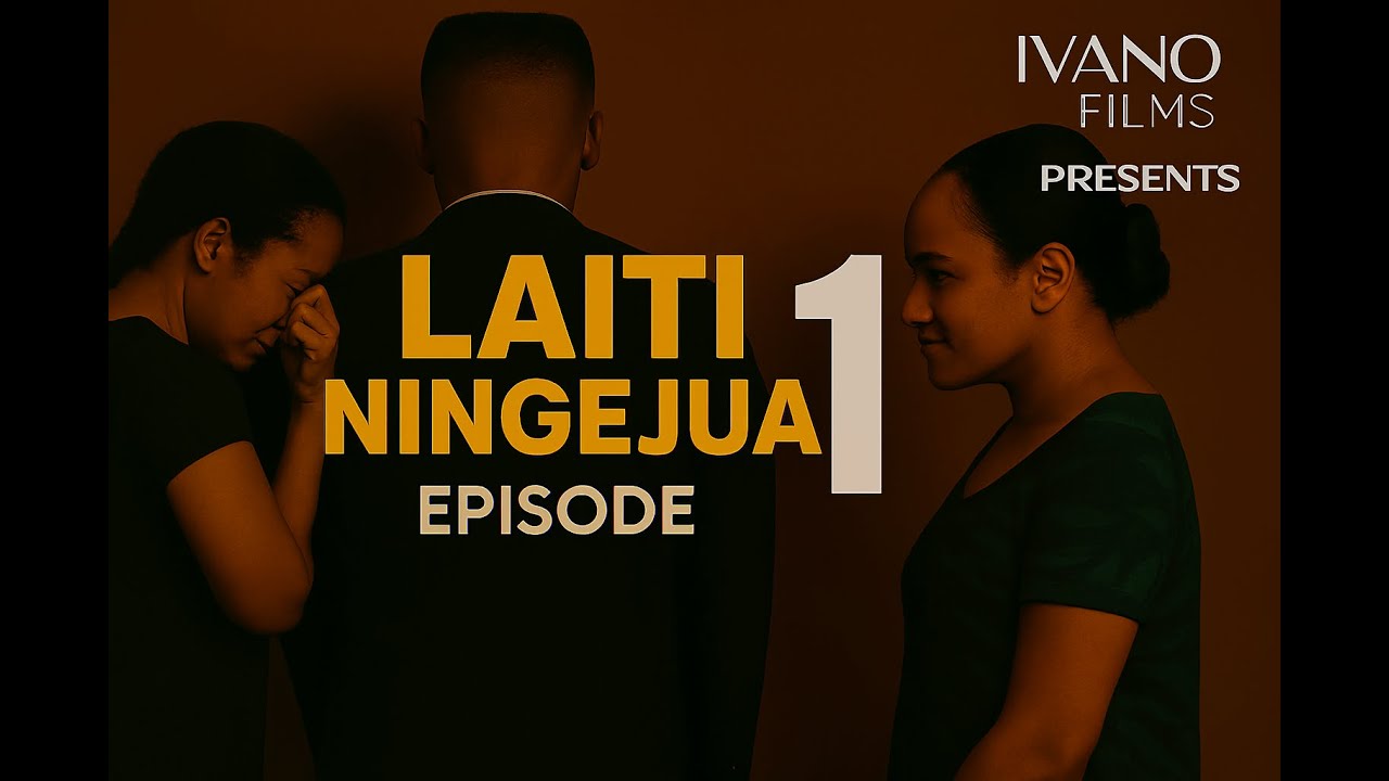 LAITI NINGEJUA - EPISODE 1