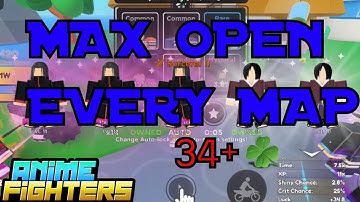 1 MAX OPEN in every MAP (34.8 luck) IN Anime Fighters Simulator!