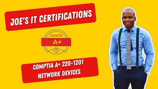 CompTIA A+ 220-1201 - Network Devices - Chapter 2.5