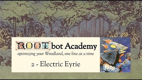 Learning the Electric Eyrie (ROOTbot Academy #2)
