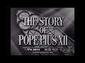 1954 DOCUMENTARY ABOUT POPE PIUS XII    LOURDES FRANCE  VATICAN CITY  48014