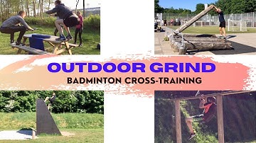 Badminton Cross Training: Outdoor Grind