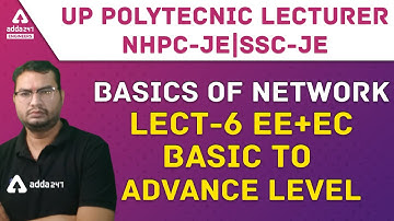 NHPC JE/SSC JE/UP Polytechnic Lecturer 2021 | Electrical & Electronics | Basics Of Network #6
