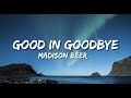 Madison Beer - Good In Goodbye (Lyrics)