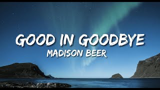 Madison Beer - Good In Goodbye (Lyrics)