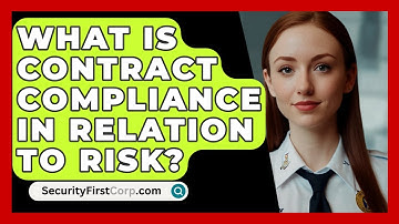 What Is Contract Compliance In Relation To Risk? - SecurityFirstCorp.com