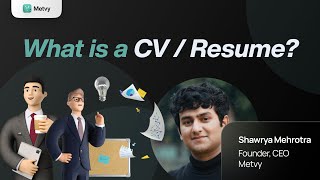 What is a CV / Resume? | Metvy Consultancy Program | Shawrya Mehrotra screenshot 1