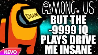 Among Us but the -9999 IQ plays drive me completely insane screenshot 2