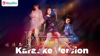 Ucie Sucita x Dinar Candy x Cupi Cupita - Bunga ( Tarik Sis Semongko ) - Karaoke Version