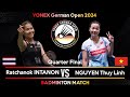 Ratchanok intanon tha vs nguyen thuy linh vie  german open 2024 badminton  quarter final