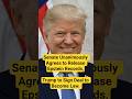 Senate unanimously agrees to release records,Trump to sign deal. #shorts #news #usa