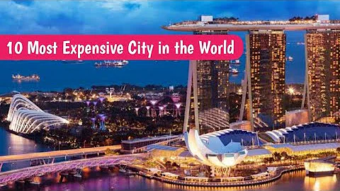 Top 10 Most Expensive Cities In The World 2022