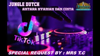 JUNGLE DUTCH VIRAL TERBARU ANTARA NYAMAN DAN CINTA SPECIAL REQUEST BY : MRS T.C BETA DILEMAA BOS!!