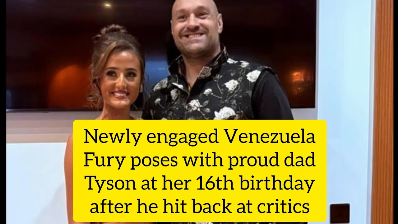 Venezuela Fury’s 16th Birthday & Engagement Celebration with Proud Dad Tyson 🎉💍