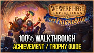 We Were Here Expeditions: The FriendShip - 100% Achievement/Trophy Walkthrough
