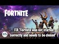 Fortnite Did Not Start Correctly