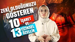 Zeki olduğunuzu gösteren 10 işaret ve 13 fiziksel özellik