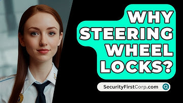 Why Steering Wheel Locks? - SecurityFirstCorp.com