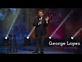 Classic george lopez  stand up comedy 2004