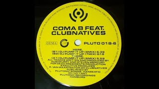 Coma B. feat. Clubnatives - DJ Pump It Up (7 Mix) (1997)