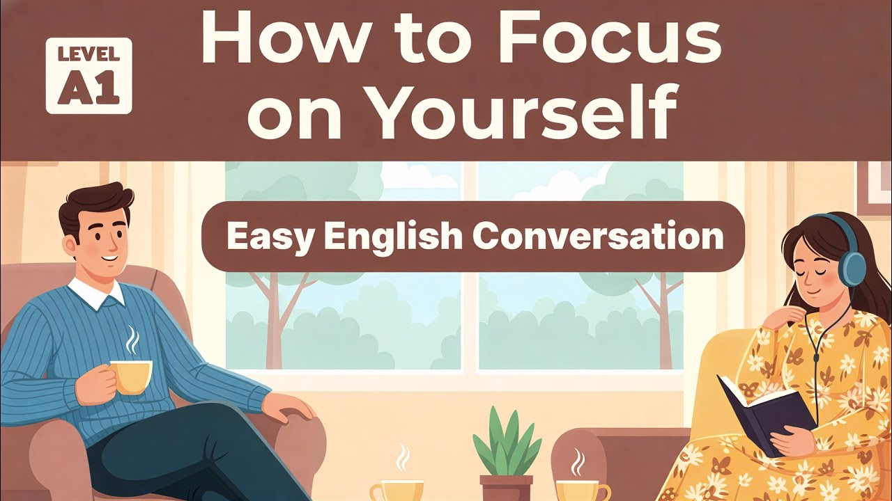 How to Focus on Yourself | Easy English Conversation for Beginners | English Podcast