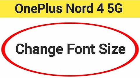 OnePlus Nord 4 5G me font size Kaise change Karen, how to change font size