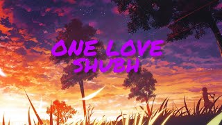 One Love - Shubh [slowed + reverb]