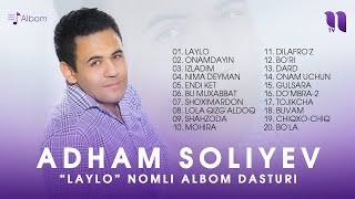 Adham Soliyev - Laylo nomli albom dasturi