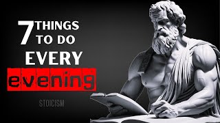 7 Things To Do In Your Evenings - Marcus Aurelius (Stoicism Evening Routine)