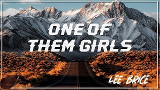 Lee Brice - One Of Them Girls (Lyrics)