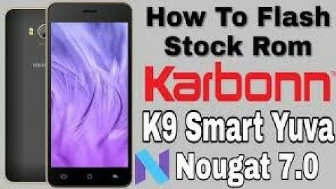 Karbonn K9 Smart Yuva Hang in logo Flashing Error Solution