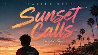 Details Carter Hale - Sunset Calls (Official Audio) Guide