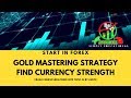 GOLD MASTERING STRATEGY FIND CURRENCY STRENGTH | AUKFX