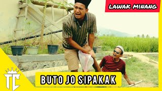 PAKAK JO SI BUTO || LAWAK MINANG