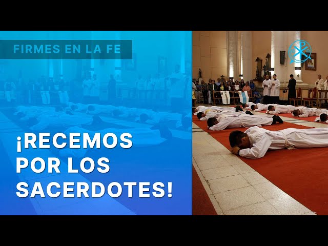 ¡Recemos por los Sacerdotes!  | Firmes en la fe - P. Gabriel Zapata