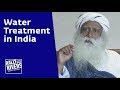 Water Treatment in India | Sadhguru