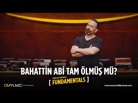 CM101MMXI FUNDAMENTALS | Bahattin abi tam ölmüş mü?