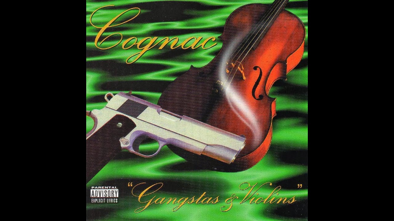 Cognac - Gangstas & Violins (1995) [FULL ALBUM] (FLAC) [GANGSTA