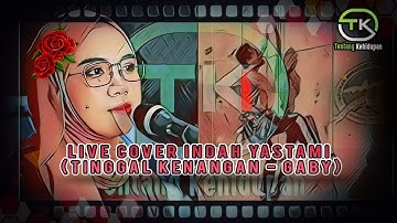 LIVE COVER INDAH YASTAMI (TINGGAL KENANGAN - GABY)